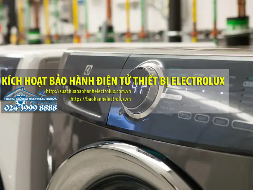 Kích hoạt bảo hành thiết bị Electrolux mới