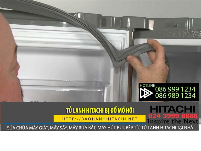 Ốp gio cửa tủ lạnh Hitachi bị đổ mồ hôi, sửa chữa tại nhà, dịch vụ uy tín, chuyên nghiệp, liên hệ hotline 0869991234.