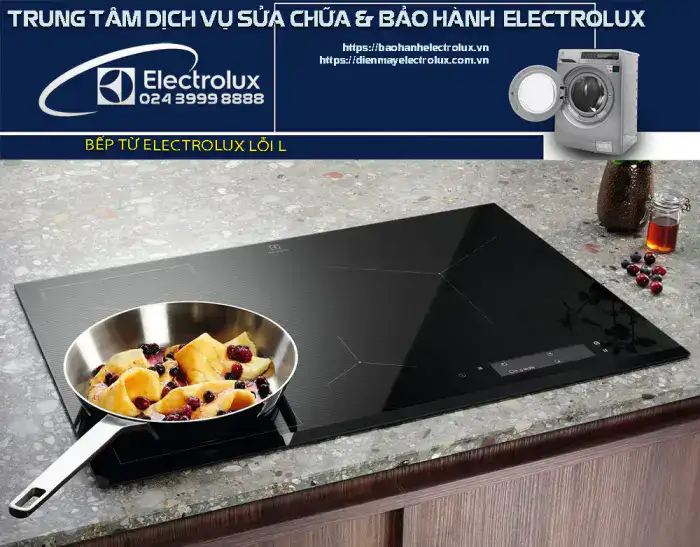 Bếp từ Electrolux lỗi L vì lý do gì