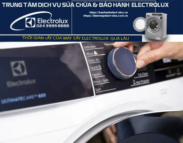 Thời gian sấy của máy sấy Electrolux quá lâu