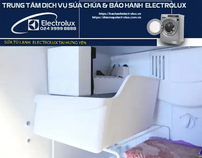 Sửa tủ lạnh Electrolux tại Hưng Yên