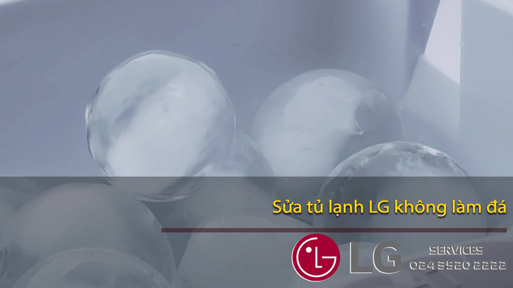 Làm đá tủ lạnh LG không làm đá, dịch vụ sửa tủ lạnh LG không làm đá tại Nguyễn Dương.