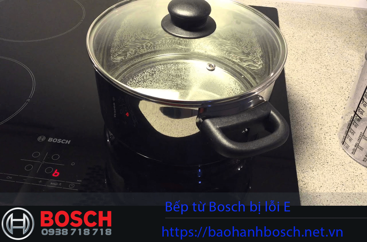 Nồi nấu điện Bosch bị lỗi E, sửa chữa bảo hành Bosch Uy tín tại Việt Nam.