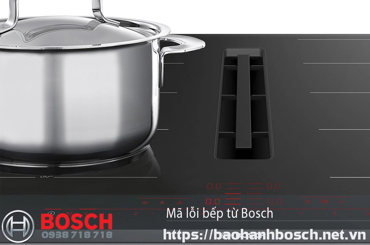 Mã lỗi bếp từ Bosch