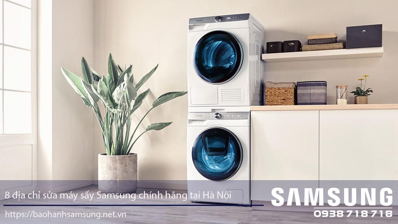 8 địa chỉ sửa máy sấy Samsung uy tín nhất Hà Nội