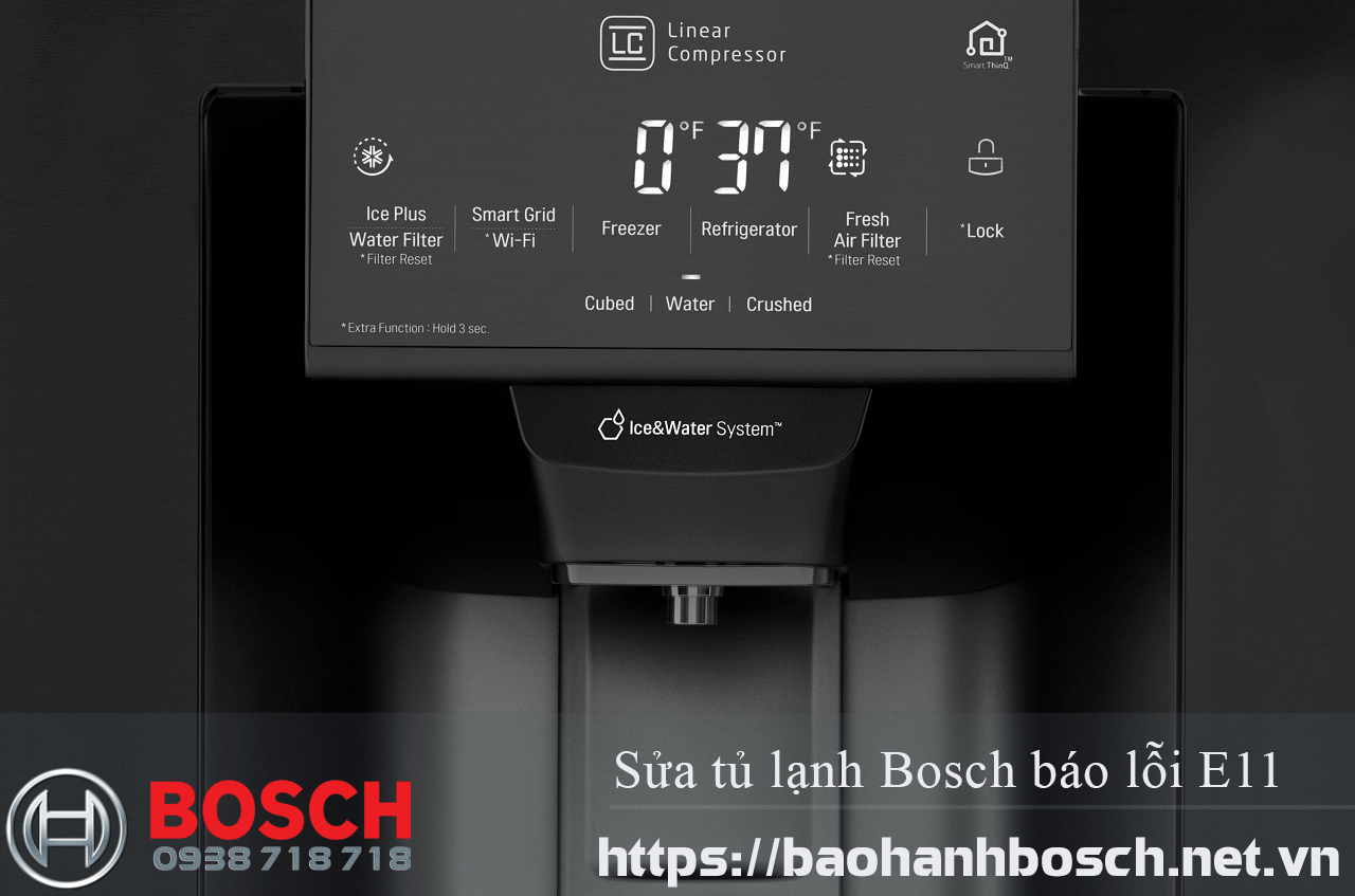 Lỗi E11 của tủ lạnh Bosch, sửa chữa, bảo hành Uy tín Bosch Việt Nam tại địa chỉ uy tín.