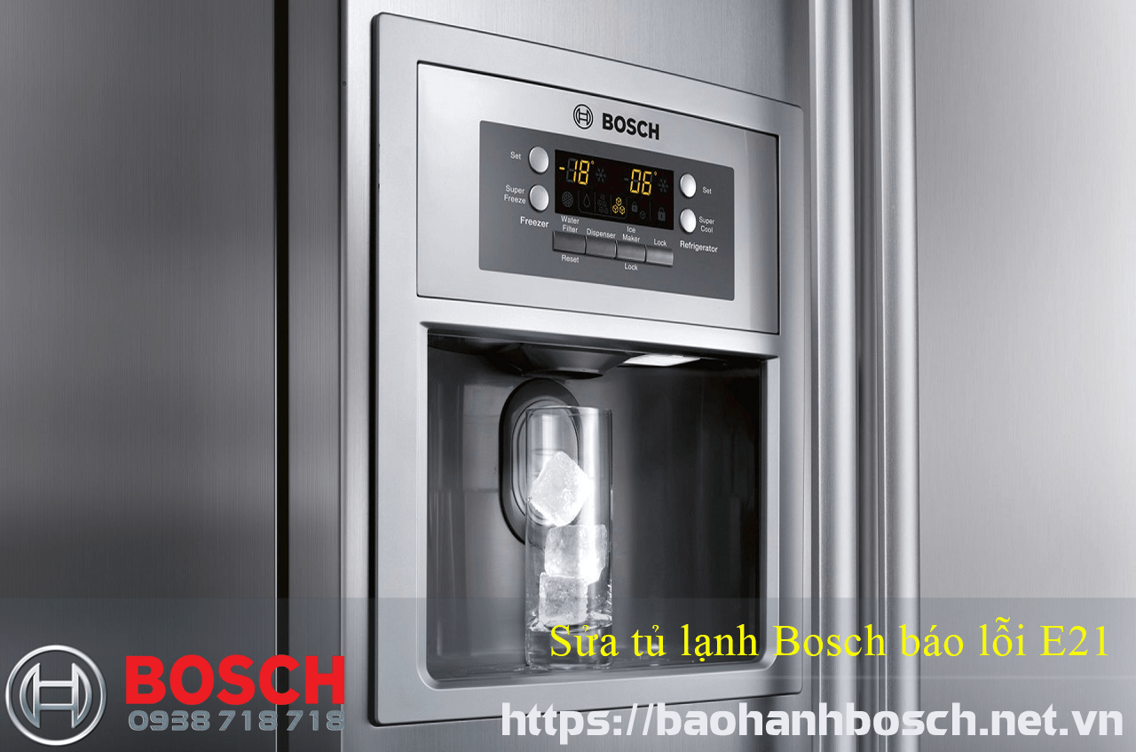 lỗi E21 tủ lạnh Bosch