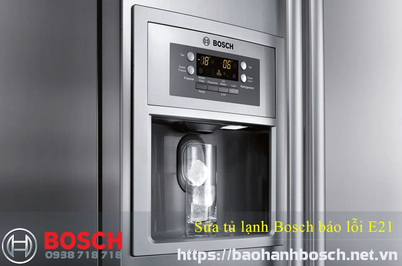 tủ lạnh Bosch báo lỗi E21