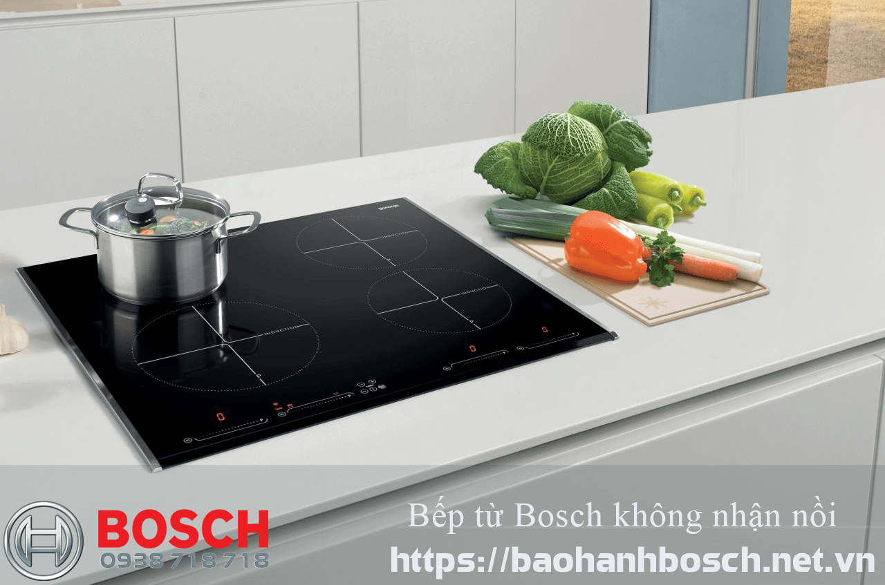Bếp từ Bosch không nhận nồi
