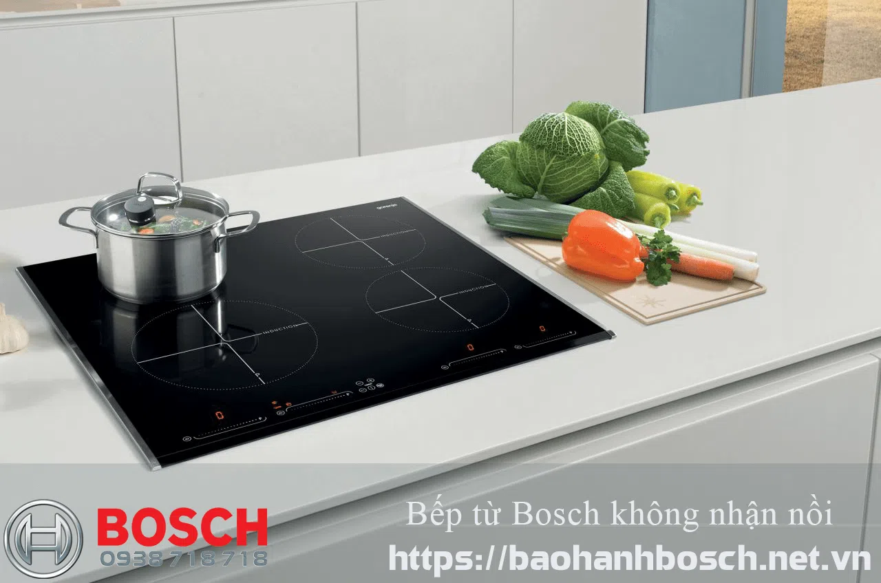 Bếp từ Bosch không nhận nồi