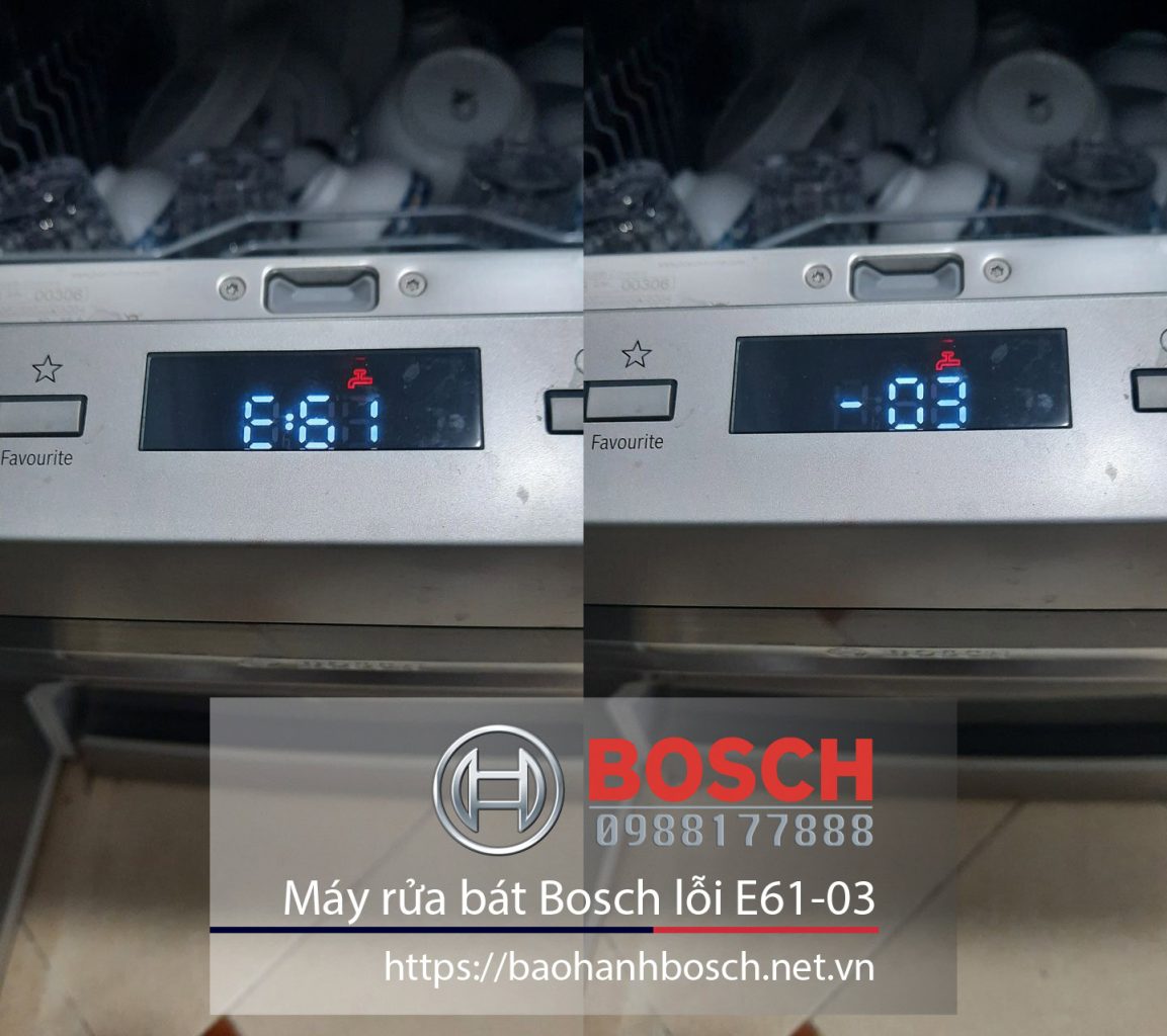 Lỗi E61-03 máy rửa bát Bosch, bảo hành Uy tín Bosch tại Việt Nam.