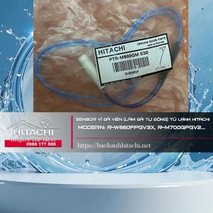 Sensor vỉ làm đá viên, làm đá tự động tủ lạnh Hitachi. Moderrn: R-W660FPGV3X, R-M700GPGV2...