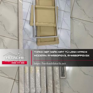 Thanh nẹp ngăn mát tủ lạnh Hitachi. Modern: R-W660PGV3, R-W660FPGV3X