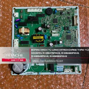 Board mạch tủ lạnh Hitachi (hàng tháo tủ) Modern: R-WB475PGV2, R-WB480PGV2, R-WB545PGV2, R-WB550PGV2