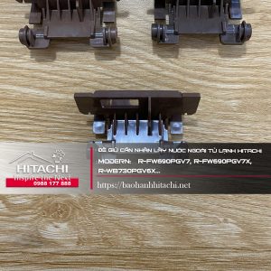 Đế giữ cần lấy nước ngoài tủ lạnh Hitachi Modern R-FW690PGV7, R-FW690PGV7X, R-WB730PGV6X...