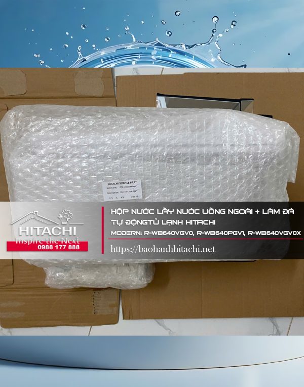 Hộp chứa nước lấy nước uống ngoài + làm đá tự động tủ lạnh Hitachi Modern: R-M700GG8, R-M700GPGV2, R-M700AGPGV4X...