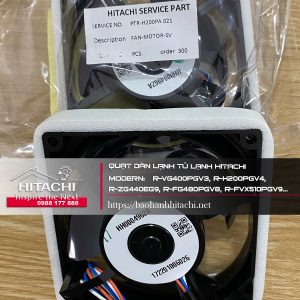 Quạt dàn lạnh tủ lạnh Hitachi Modern R-VG400PGV3, R-H200PGV4, R-ZG440EG9, R-FG480PGV8, R-FVX510PGV9...