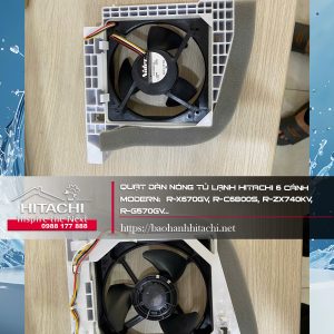 Quạt dàn nóng tủ lạnh Hitachi 6 cánh R-X670GV, R-C6800S, R-ZX740KV, R-G570GV...