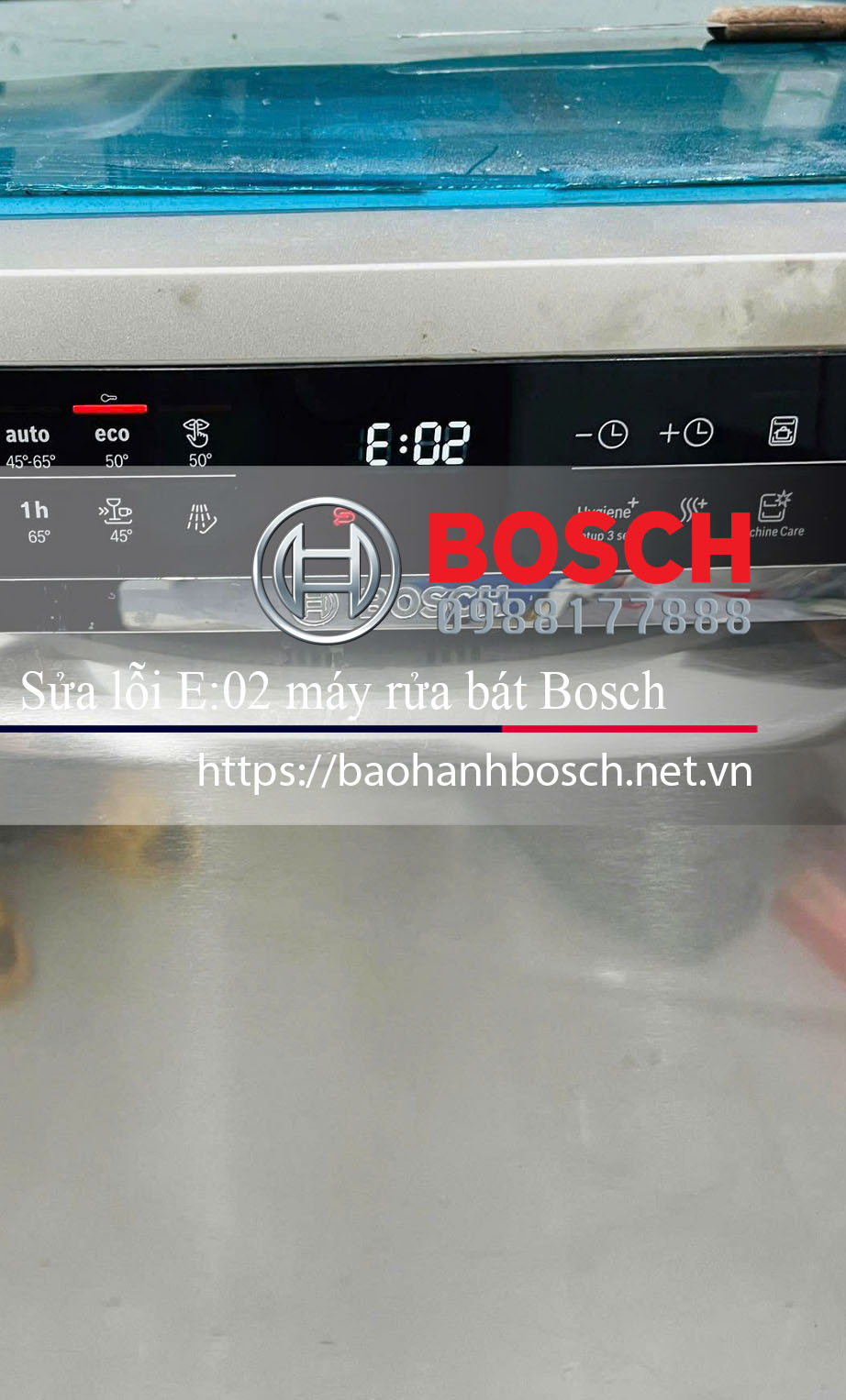 Lỗi E02 máy rửa chén bát Bosch là lỗi máy không đun nóng nước