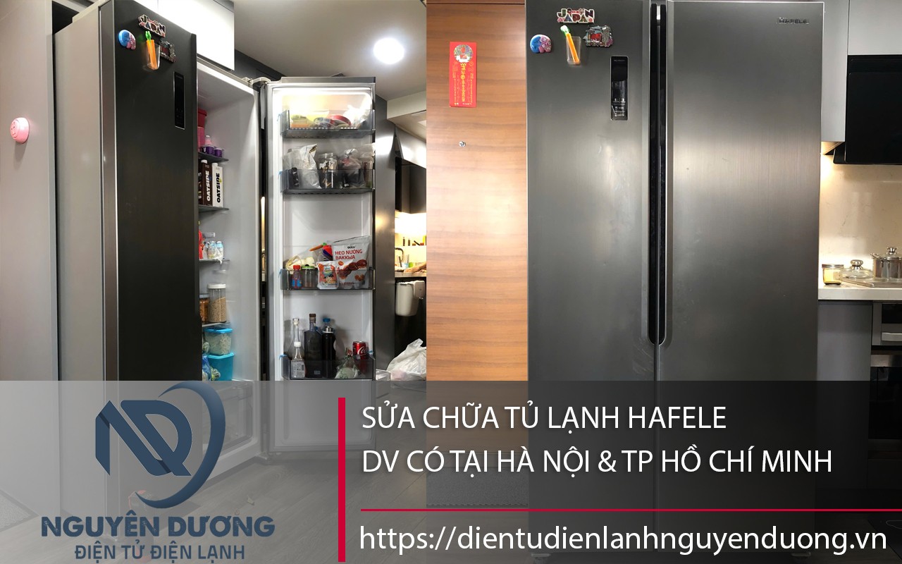 Điện tử Điện lạnh Nguyên Dương nhận sửa chữa tủ lạnh Hafele tại Hà Nội và TP.Hồ Chí Minh